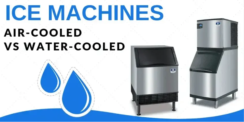 Air-Cooled vs Water-Cooled Ice Machines