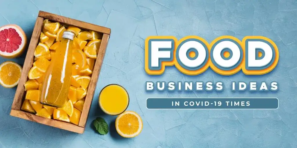 Food Business Ideas in COVID-19 Times