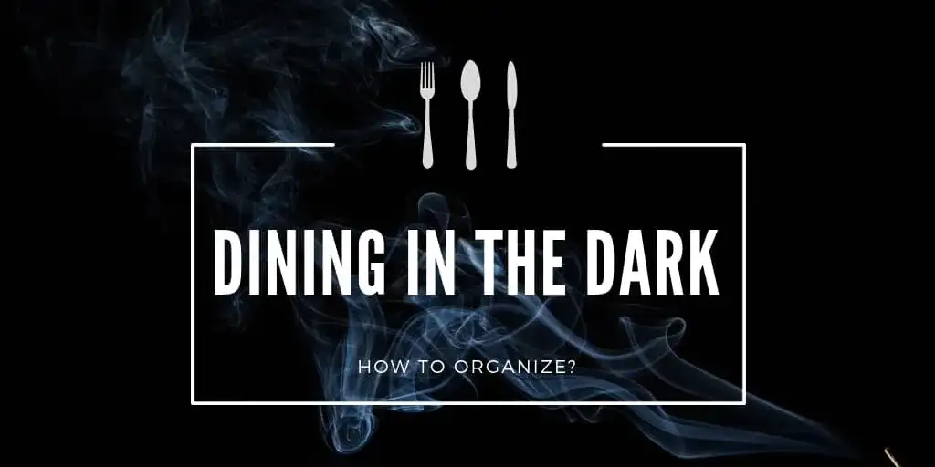 How to Organize an Evening of Dining in the Dark