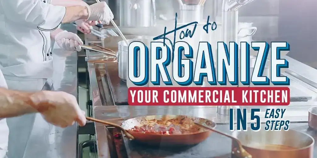 Commercial Kitchen Organization Ideas in 5 Easy Steps