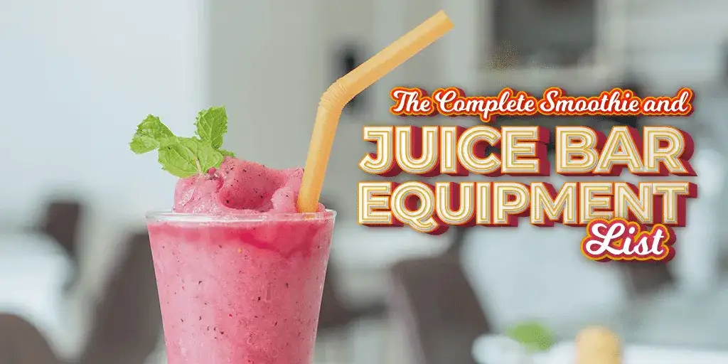 The Complete Smoothie and Juice Bar Equipment List Blog