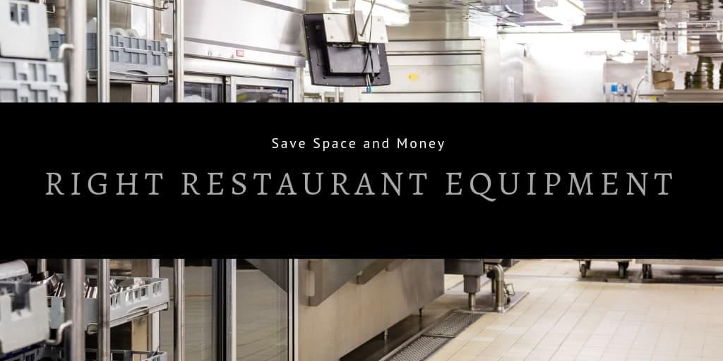 Save Space and Money with the Right Restaurant Equipment