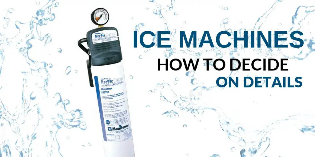 Ice Machines: How to Decide on Details