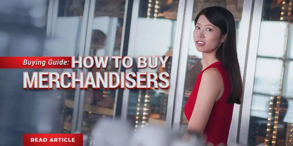 Buying Guide: How to Buy Merchandisers for Your Foodservice Establishment