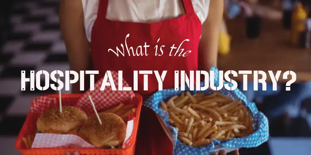 What is the Hospitality Industry?