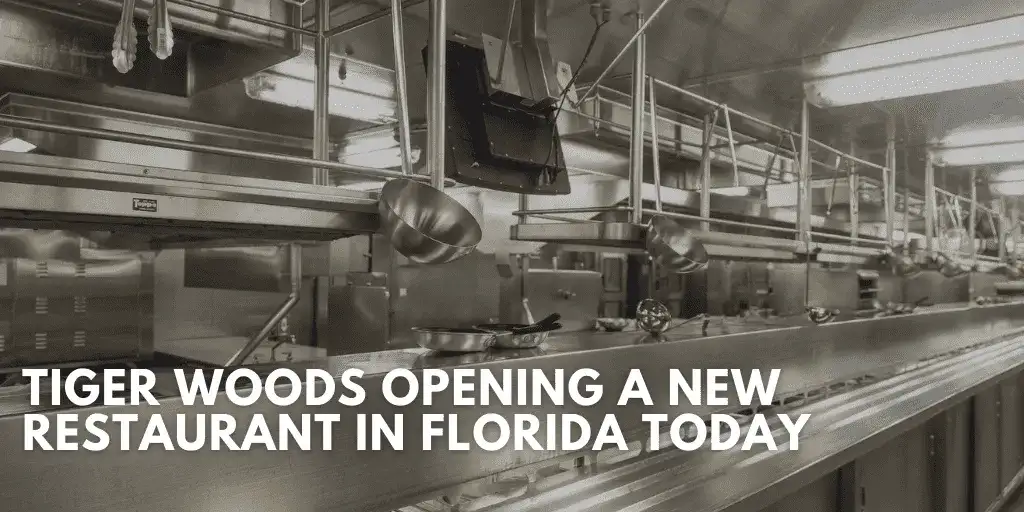 Tiger Woods Opening a New Restaurant In Florida Today
