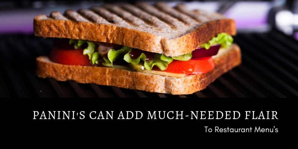 Panini's Can Add Much-Needed Flair To Restaurant Menu's
