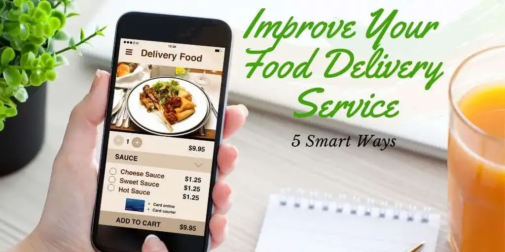 5 Smart Ways to Improve Your Food Delivery Service 