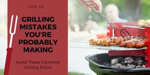 Top 10 Mistakes to Avoid When Using BBQ Grills