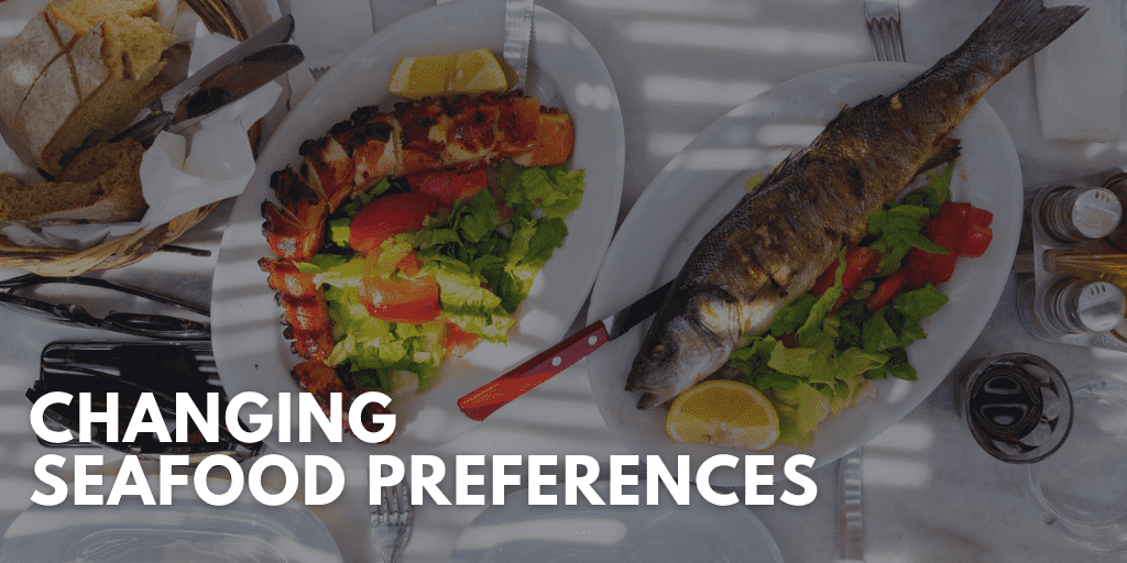 Changing Seafood Preferences