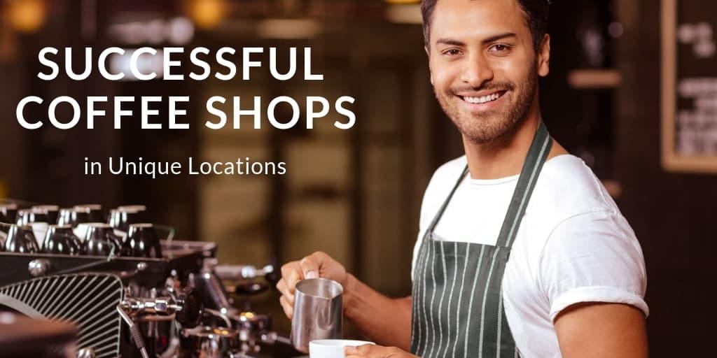 Successful Coffee Shops Open in Unique Locations