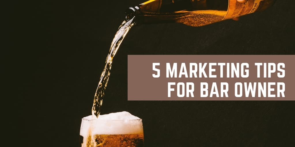 5 Marketing Tips for a Bar Owner