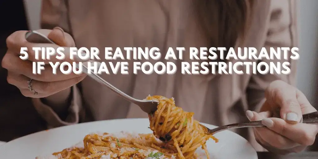 5 Tips for Eating at Restaurants If You Have Food Restrictions