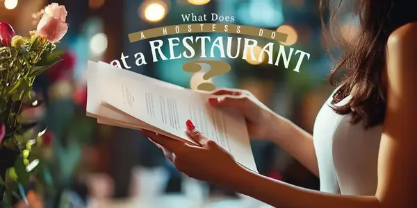 What Does a Hostess Do at a Restaurant, and Does Your Restaurant Need One?