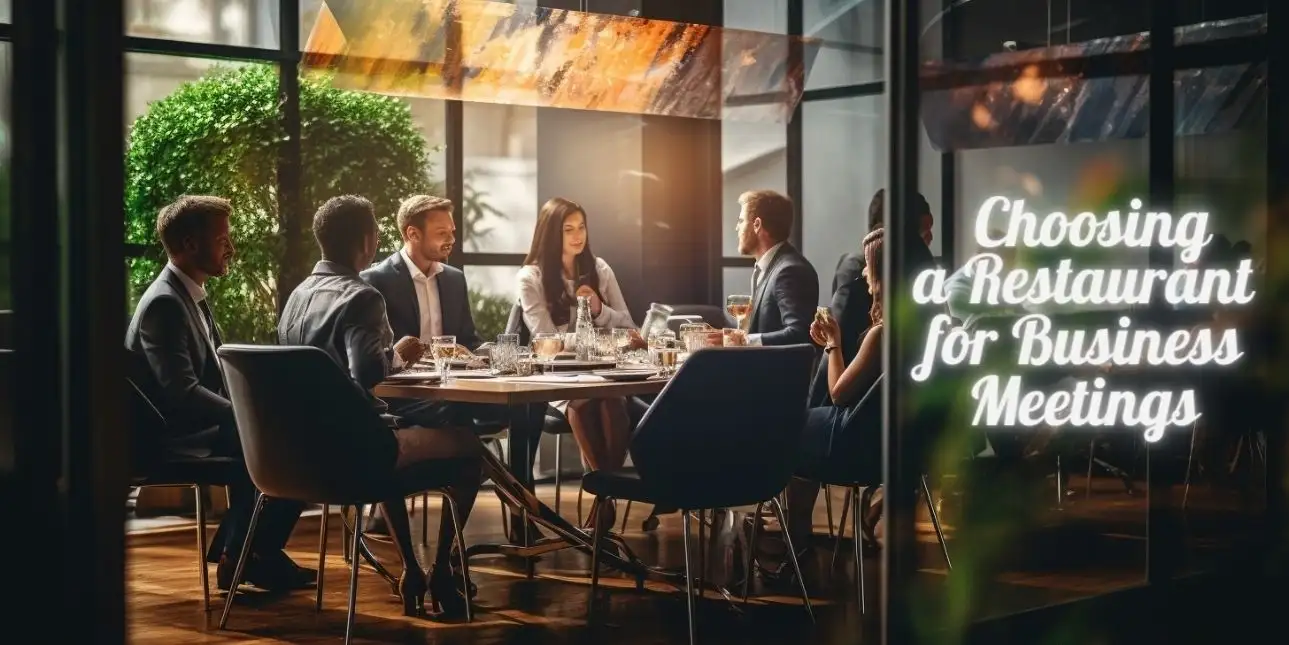 Tips for Choosing a Restaurant for Business Meetings