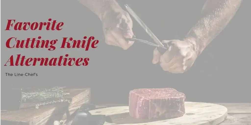 The Line-Chef's Favorite Cutting Knife Alternatives