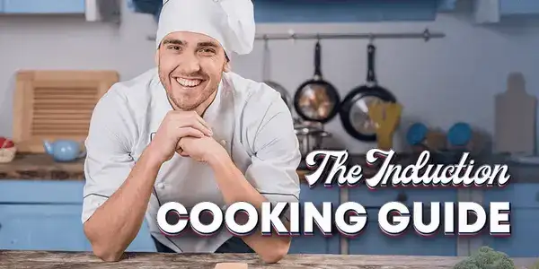 The Induction Cooking Guide