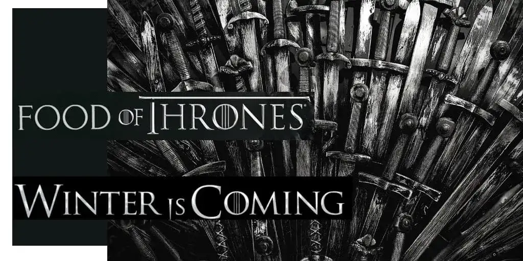 Food of Thrones: Updating your menu, winter is coming