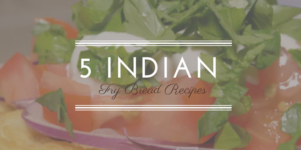 5 Indian Fry Bread Recipes