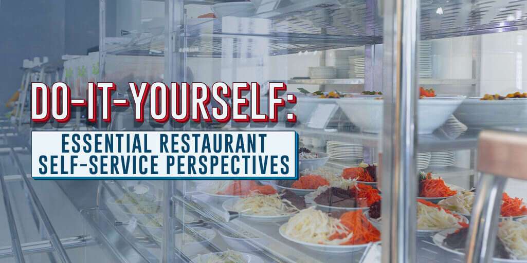 Do-it-yourself: Essential Restaurant Self-service Perspectives