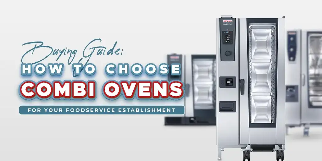 Buying Guide: How to Choose Combi Ovens for Your Foodservice Establishment