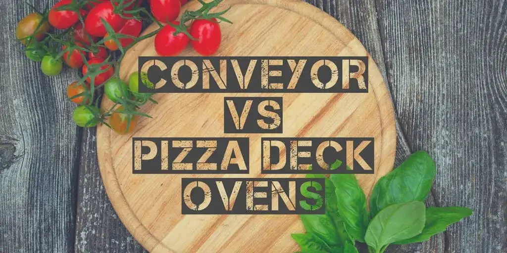 Conveyor vs Pizza Deck Ovens