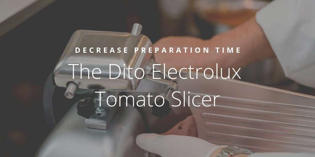 Decrease Preparation Time with the Dito Electrolux Tomato Slicer