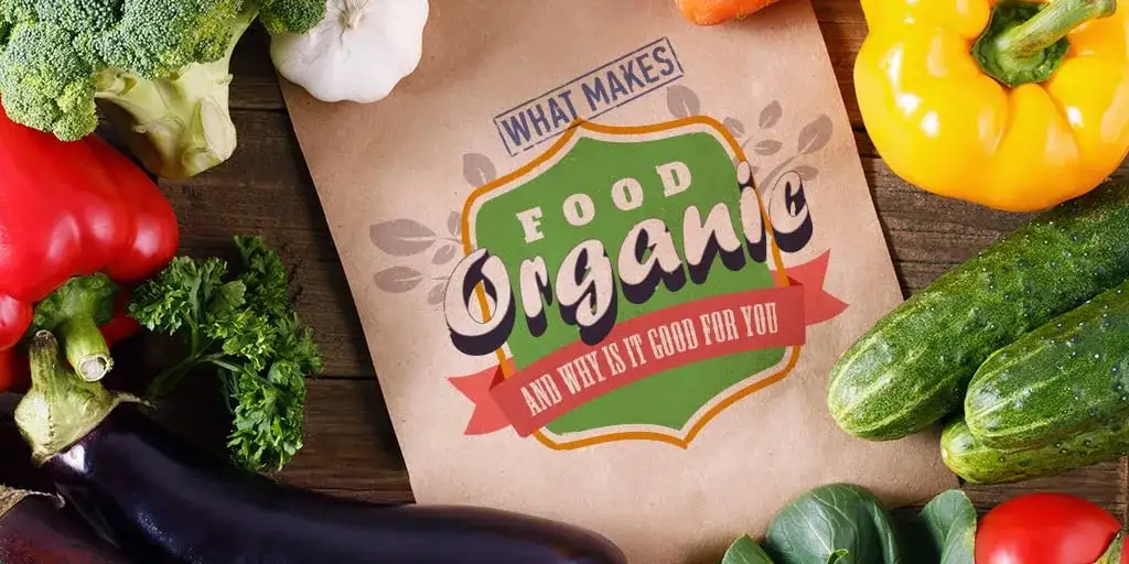 Why You Should Be Paying More Attention To Organic Food