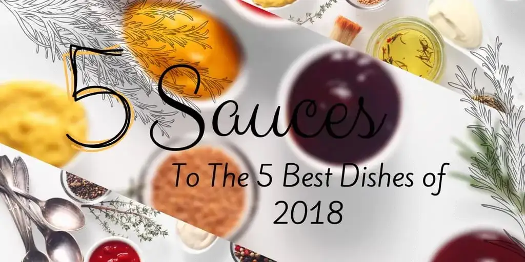 5 Sauces to the 5 Best Dishes of 2021