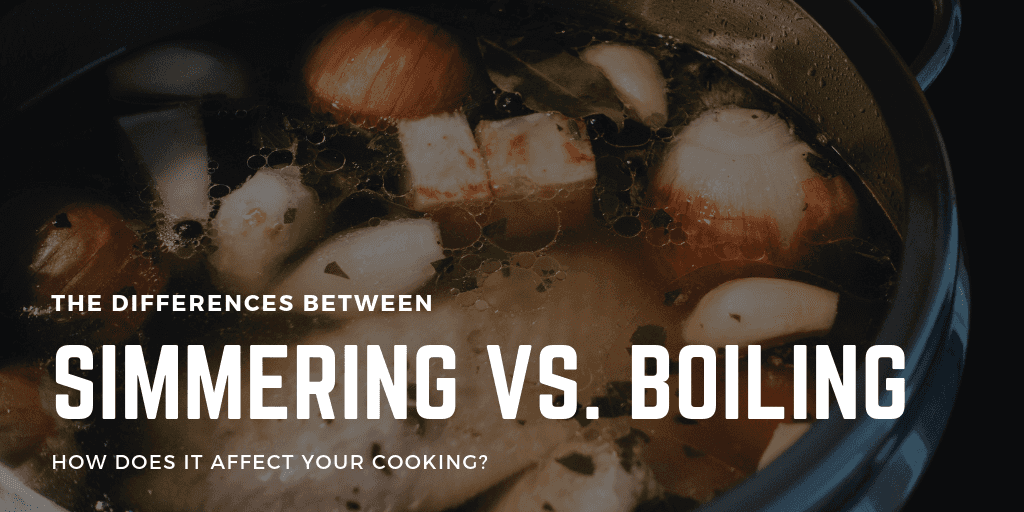 The Differences Between Simmering Vs. Boiling: How Does It Affect Your Cooking?