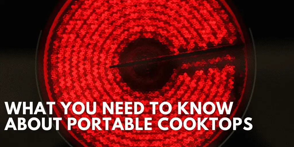 What You Need to Know about Portable Cooktops
