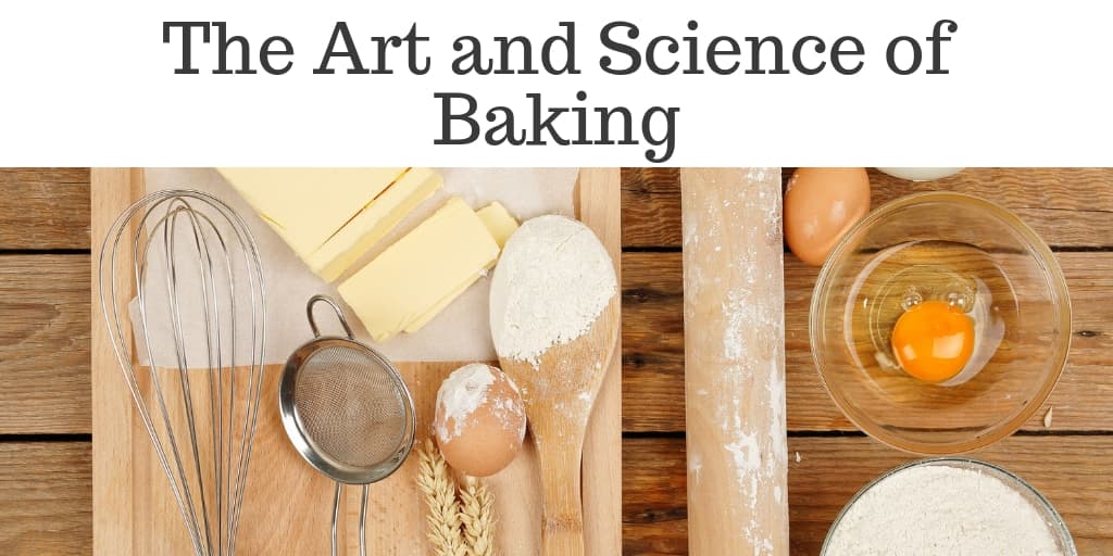 The Art and Science of Baking