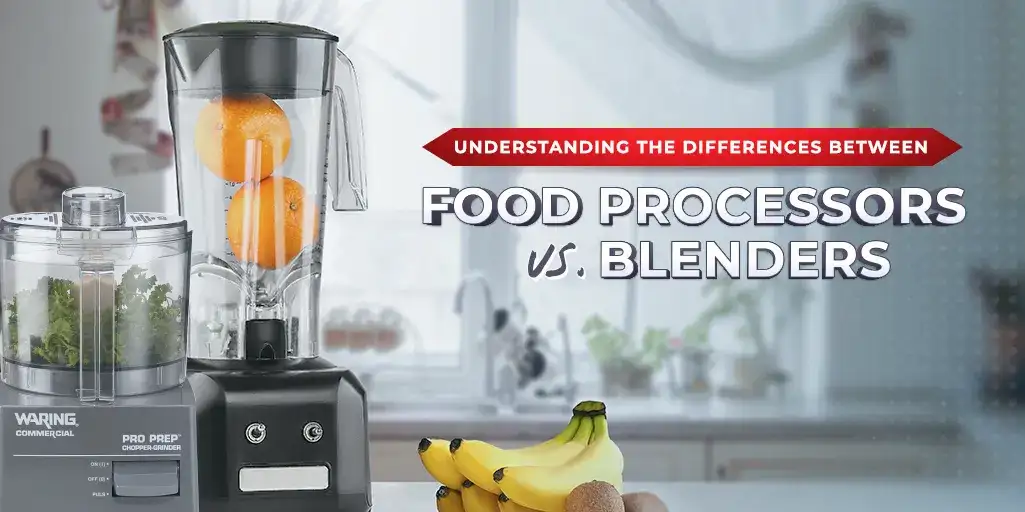 Understanding the Differences Between Food Processors vs. Blenders