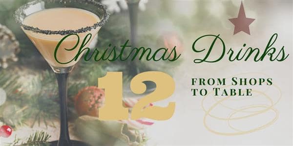 12 Christmas Drinks from Shops to Table 