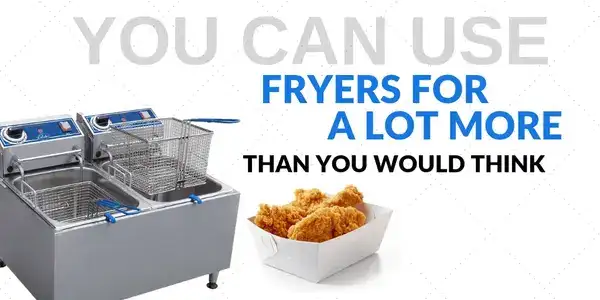 You Can Use Fryers For A Lot More Than You Would Think