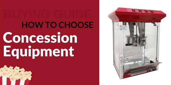 Buying Guide: How to Choose Concession Equipment for Your Foodservice Establishment
