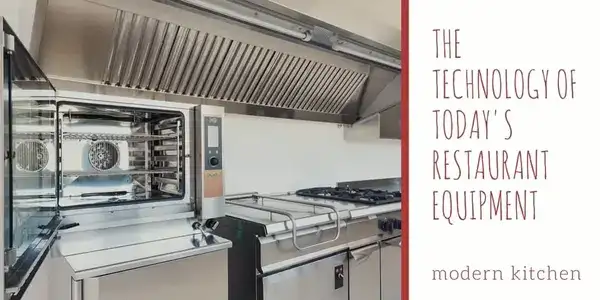 The Technology of Today's Restaurant Equipment