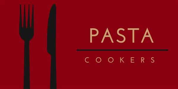 Pasta Cookers